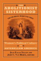 The Abolitionist sisterhood : women's political culture in Antebellum America /