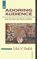 The Adoring audience fan culture and popular media /
