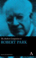 The Anthem companion to Robert Park /