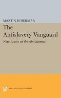 The Antislavery Vanguard : new essays on the abolitionists /