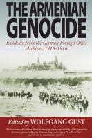 The Armenian genocide evidence from the German Foreign Office Archives, 1915-1916 /