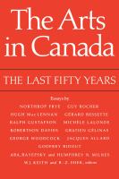 The Arts in Canada, the last fifty years /