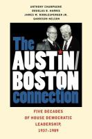 The Austin-Boston connection five decades of House Democratic leadership, 1937-1989 /