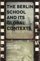 The Berlin School and its global contexts a transnational art cinema /