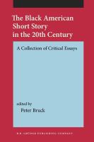 The Black American short story in the 20th century a collection of critical essays /