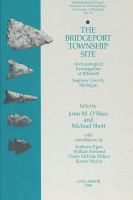 The Bridgeport township site : archaeological investigation at 20SA620, Saginaw County, Michigan /
