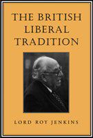 The British Liberal Tradition : From Gladstone Through to Young Churchill, Asquith, and Lloyd George - Is Blair Their Heir?.