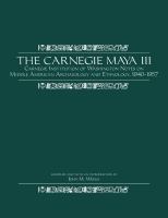 The Carnegie Maya III Carnegie Institution of Washington notes on Middle American archaeology and ethnology, 1940-1957 /