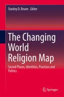 The Changing World Religion Map Sacred Places, Identities, Practices and Politics /