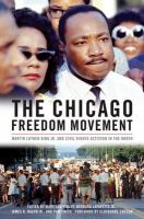 The Chicago Freedom Movement Martin Luther King Jr. and Civil Rights activism in the north /