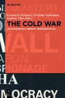 The Cold War historiography, memory, representation /