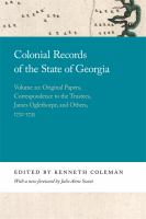 The Colonial records of the State of Georgia Original papers, correspondence to the Trustees, James Oglethorpe, and others, 1732-1735 /