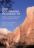 The Colorado Plateau VI science and management at the landscape scale /