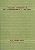The Columbia companion to the twentieth-century American short story
