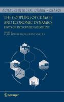 The Coupling of Climate and Economic Dynamics Essays on Integrated Assessment /