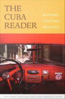 The Cuba reader history, culture, politics /