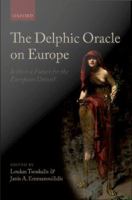 The Delphic oracle on Europe is there a future for the European Union? /