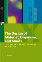 The Design of Material, Organism, and Minds Different Understandings of Design /