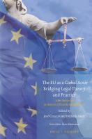 The EU as a global actor bridging legal theory and practice : liber amicorum in honour of Ricardo Gosalbo Bono /