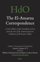 The El-Amarna correspondence a new edition of the cuneiform letters from the site of El-Amarna based on collations of all extant tablets /