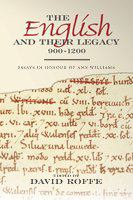 The English and their legacy, 900-1200 : essays in honour of Ann Williams /