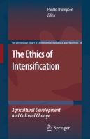 The Ethics of Intensification Agricultural Development and Cultural Change /