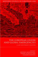 The European Union and global emergencies a law and policy analysis /