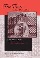 The Fiore ; and, the Detto d'amore : a late 13th-century Italian translation of the Roman de la Rose, attributable to Dante /