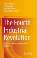 The Fourth Industrial Revolution What does it mean for Australian Industry? /