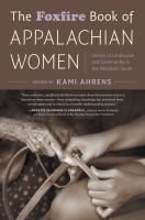 The Foxfire book of Appalachian women : stories of landscape and community in the mountain South /