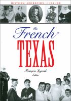 The French in Texas history, migration, culture /