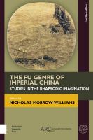 The Fu Genre of Imperial China Studies in the Rhapsodic Imagination /