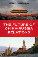 The Future of China-Russia Relations /