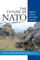 The Future of NATO : Regional Defense and Global Security /