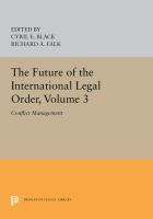 The Future of the International Legal Order, Volume 3 : Conflict Management /