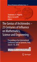 The Genius of Archimedes -- 23 Centuries of Influence on Mathematics, Science and Engineering Proceedings of an International Conference held at Syracuse, Italy, June 8-10, 2010 /