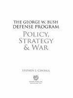 The George W. Bush defense program : policy, strategy & war /
