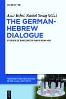 The German-Hebrew dialogue studies of encounter and exchange /