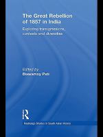 The Great Rebellion of 1857 in India exploring transgressions, contests and diversities /