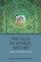 The Gulf in World History Arabia at the Global Crossroads /