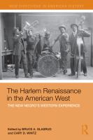 The Harlem Renaissance in the American West the new Negro's western experience /