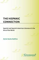 The Hispanic connection Spanish and Spanish-American literature in the arts of the world /