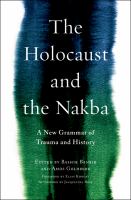 The Holocaust and the Nakba : a new grammar of trauma and history /