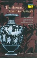 The Homeric Hymn to Demeter Translation, Commentary, and Interpretive Essays /