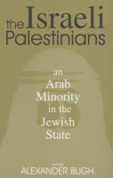 The Israeli Palestinians an Arab minority in the Jewish state /