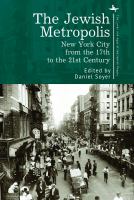 The Jewish metropolis New York from the 17th to the 21st century /