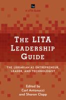 The LITA leadership guide the librarian as entrepreneur, leader, and technologist /