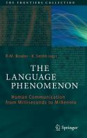 The Language Phenomenon Human Communication from Milliseconds to Millennia /