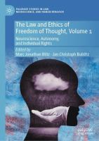 The Law and Ethics of Freedom of Thought, Volume 1 Neuroscience, Autonomy, and Individual Rights /