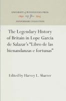 The Legendary history of Britain in Lope Garcia de Salazar's Libro de las bienandanzas e fortunas /